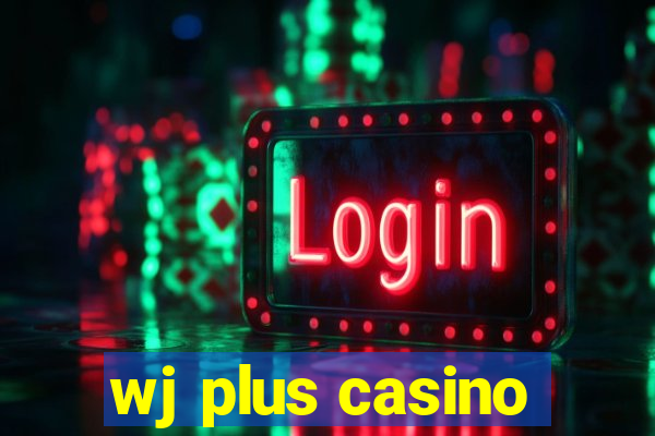 wj plus casino